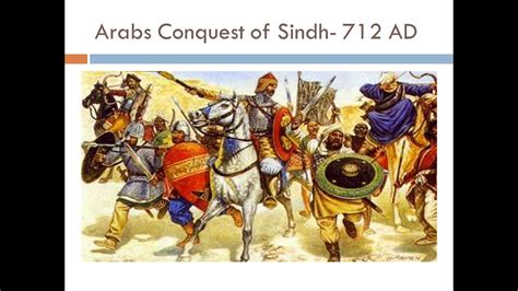 Den arabiska erövringen av Sindh; en brytpunkt i Sydasiens historia och starten på den islamiska civilisationens spridning i Indien